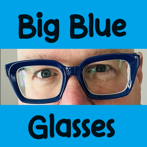 Big Blue Glasses